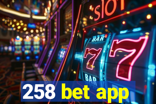 258 bet app